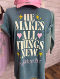 Load image into Gallery viewer, Christian t shirts, christian t shirts for women, christian tees, christian tee shirts, he makes all things new, he makes all things beautiful in his time, he makes beauty from ashes, Christian apparel, Christian boutique, Christian boutique near me, cute christian shirts, cute christian quotes, green christian tshirt,