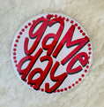 Load image into Gallery viewer, Circular sign with 'gameday' text in red and black on a white background, gameday buttons near me, gameday buttons sorority, gameday button pins, Arkansas buttons, art buttons, Fayetteville boutique store, shopping near me NWA mall, Arkansas gameday buttons, razorback store fayetteville
