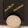 Load image into Gallery viewer, Dainty Script Mama Stud Earrings
