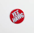 Load image into Gallery viewer, Red button with 'YEE HAWG' text on a light gray background, Yee hawg gameday button, hogs gameday button, yeehaw gameday, pin hogs gameday pin, gameday pins near me
